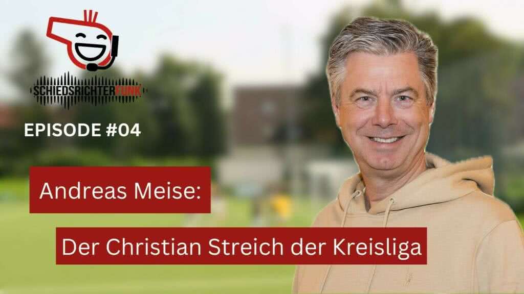 Schiedsrichterfunk: Episode #04 mit Andreas Meise